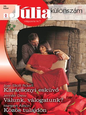 cover image of Júlia különszám 36. kötet (Karácsonyi esküvő; Válunk, válogatunk?; Közös tulajdon)